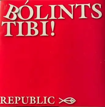 CD Republic: Bólints Tibi