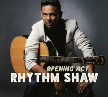CD Rhythm Shaw: Opening Act