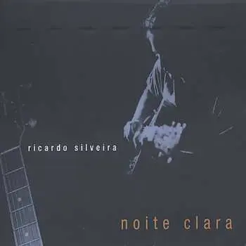 CD Ricardo Silveira: Noite Clara DIGI