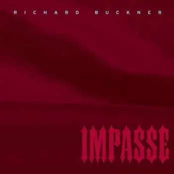 LP Richard Buckner: Impasse