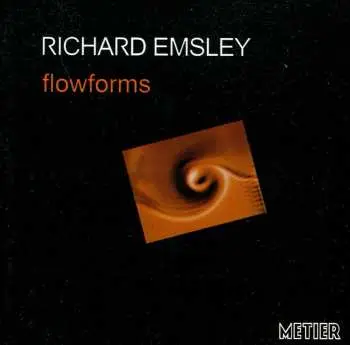 CD Richard Emsley: Flowforms