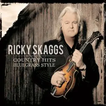 CD Ricky Skaggs: Country Hits Bluegrass Style