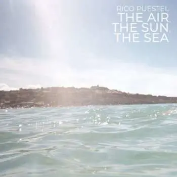 LP Rico Puestel: The Air, The Sun, The Sea CLR | LTD