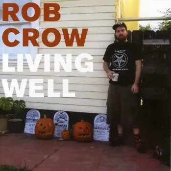 CD Rob Crow: Living Well