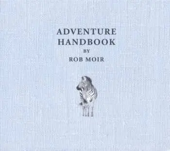 2LP Rob Moir: Adventure Handbook