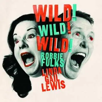 CD Robbie Fulks: Wild! Wild! Wild!