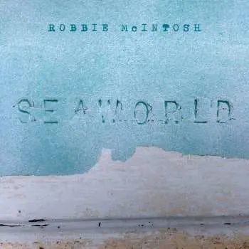 CD Robbie McIntosh: Seaworld