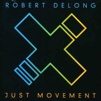 CD Robert DeLong: Just Movement