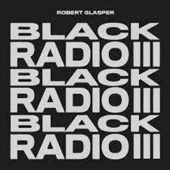 2LP Robert Glasper: Black Radio III