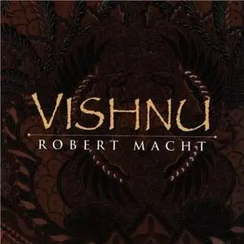 CD Robert Macht: Vishnu