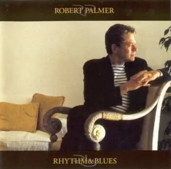 Robert Palmer: Rhythm & Blues LP