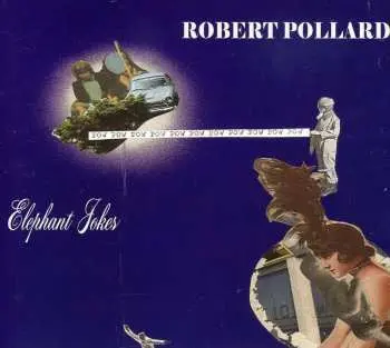 CD Robert Pollard: Elephant Jokes