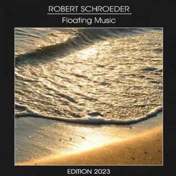 CD Robert Schröder: Floating Music (Edition 2023)