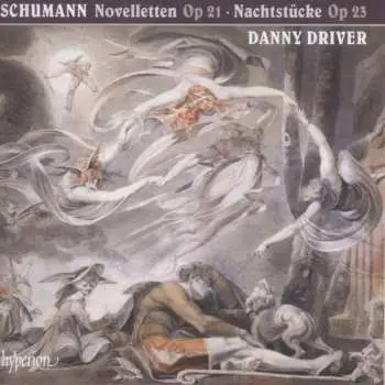 CD Danny Driver: Schumann: Novelletten & Nachtstücke