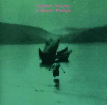 CD Robert Wyatt: A Short Break
