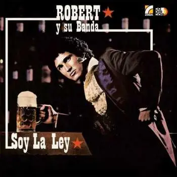 LP Robert Y Su Banda: Soy La Ley
