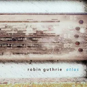 CD Robin Guthrie: Atlas LTD