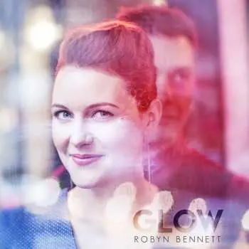 LP Robyn Bennett: Glow