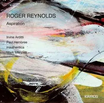 2CD Roger Reynolds: Aspiration