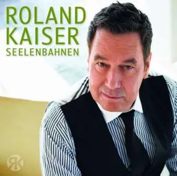 CD Roland Kaiser: Seelenbahnen