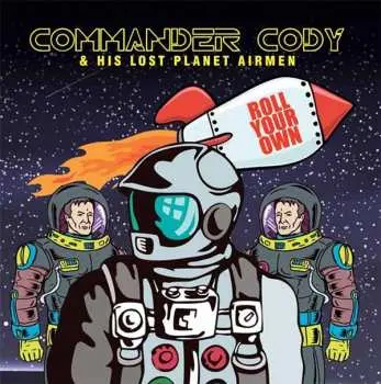 CD Commander Cody And His Lost Planet Airmen: Roll Your Own