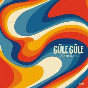 LP Romano: Güle Güle