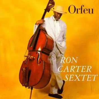 CD Ron Carter Sextet: Orfeu