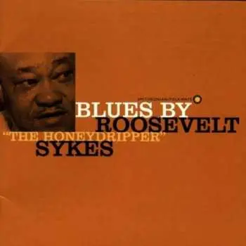 CD Roosevelt Sykes: Blues By Roosevelt "The Honeydripper" Sykes