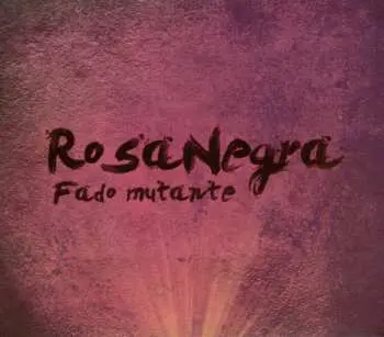 CD Rosa Negra: Fado Mutante DIGI