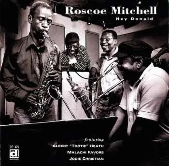 CD Roscoe Mitchell: Hey Donald
