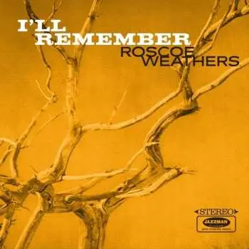 LP Roscoe Weathers: I'll Remember