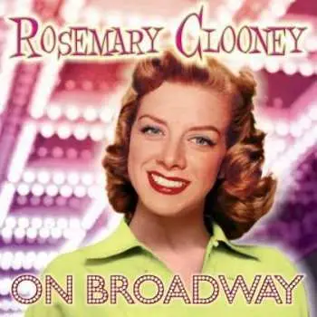 CD Rosemary Clooney: On Broadway