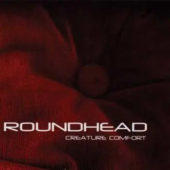 CD Roundhead: Creature Comfort