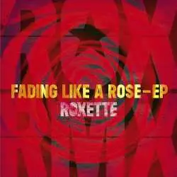 LP Roxette: Fading Like A Rose