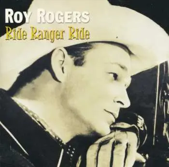CD Roy Rogers: Ride Ranger Ride