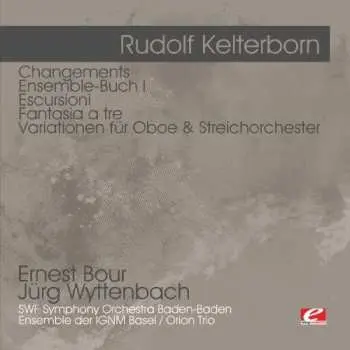CD Rudolf Kelterborn: Changements - Ensemble-buch I