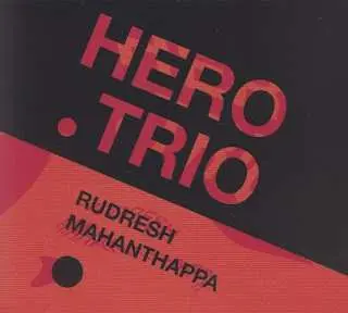 LP Rudresh Mahanthappa: Hero .Trio CLR