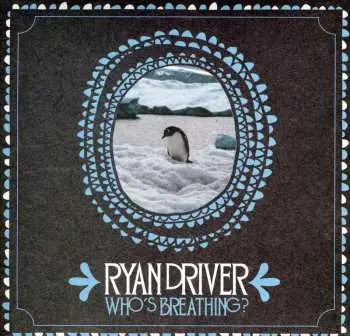CD Ryan Driver: Who's Breathing?