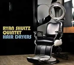 CD Ryan Shultz: Hair Dryers