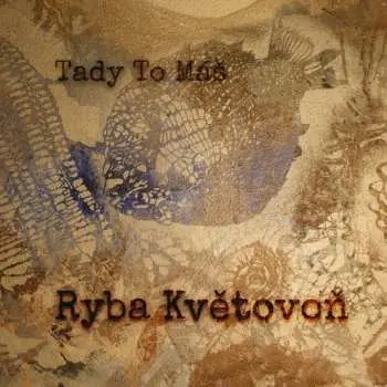 CD Tady To Máš: Ryba Květovoň