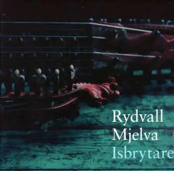 CD Rydvall Mjelva: Isbrytaren