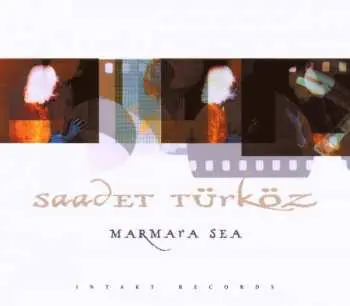 CD Saadet Türköz: Marmara Sea