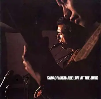 CD Sadao Watanabe: Live At The Junk LTD