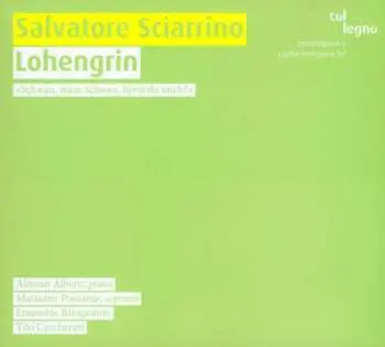 CD Salvatore Sciarrino: Lohengrin