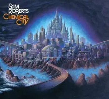 CD Sam Roberts: Chemical City DIGI