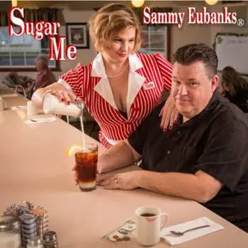CD Sammy Eubanks: Sugar Me