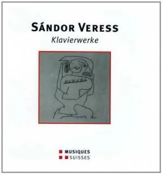 CD Sándor Veress: Klavierwerke