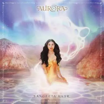 LP Sangeeta Kaur: Aurora