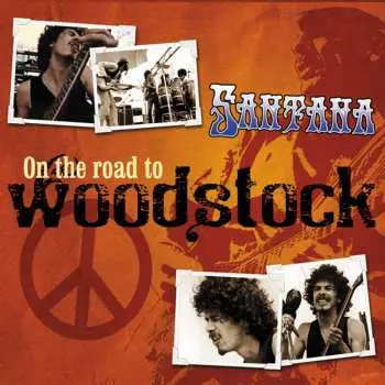 2CD Santana: On The Road To Woodstock