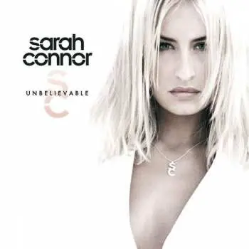 CD Sarah Connor: Unbelievable